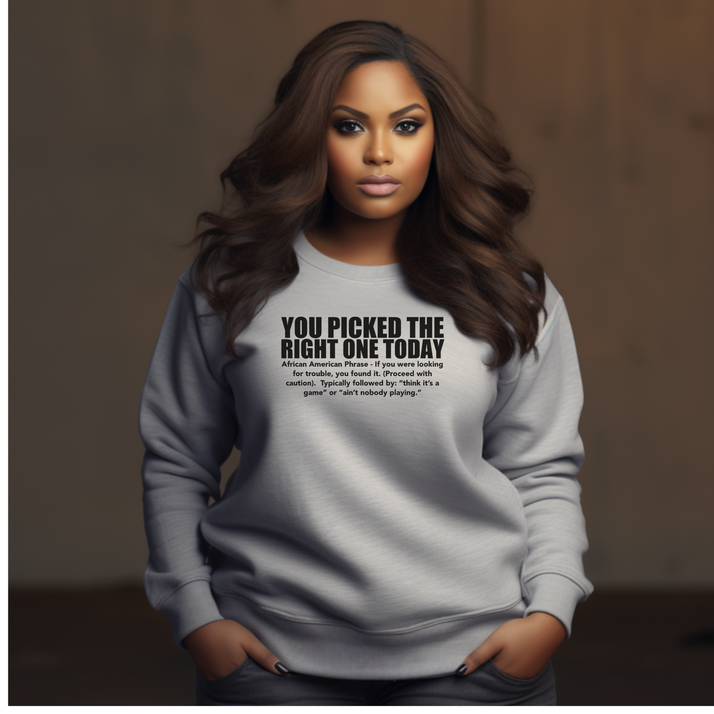 Picked the right One Sweatshirt