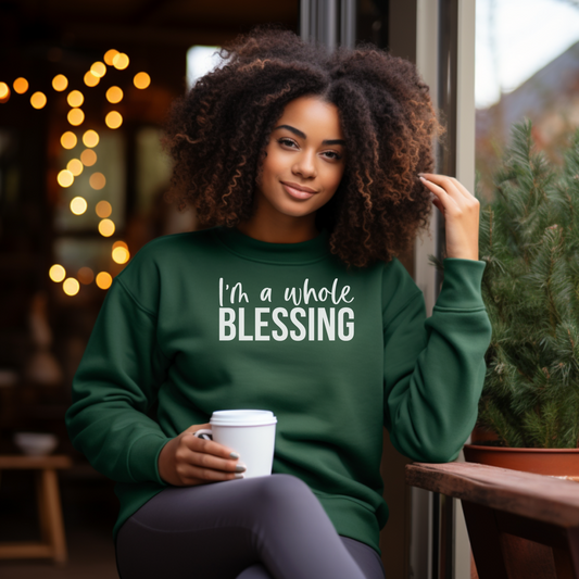 I’m A Whole Blessing Sweatshirt