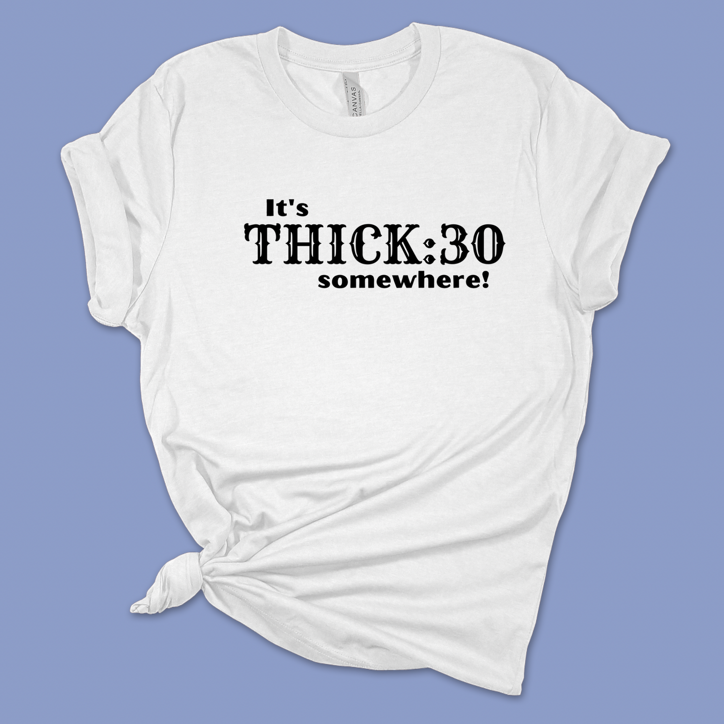 Thick 30 Tee