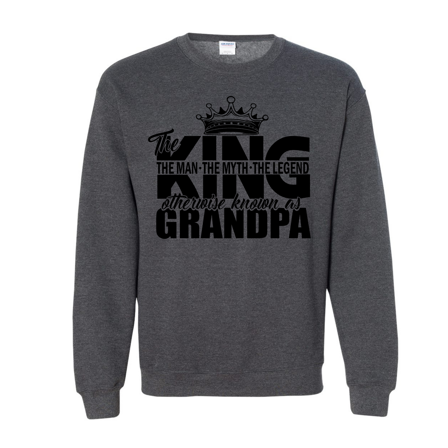 King Otherwise Known As Grandpa Sweatshirt